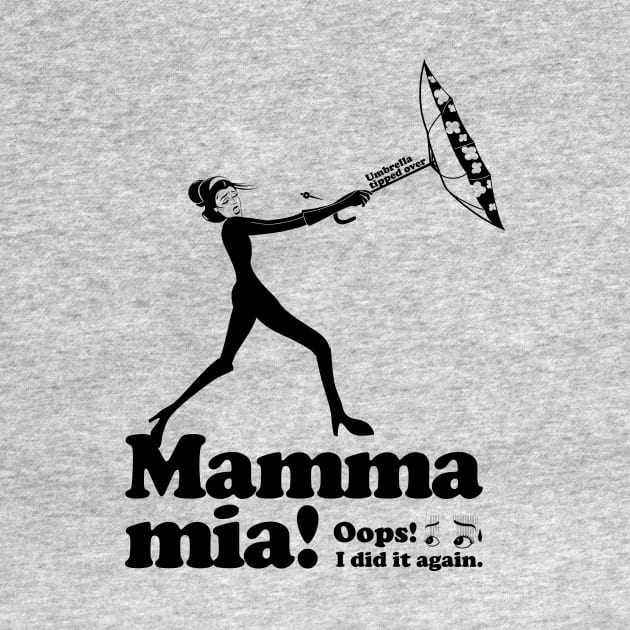 Mamma mia “Umbrella tipped over” by t-shirts-cafe